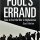 FOOL'S ERRAND Under Review